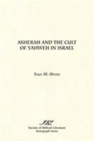 Asherah and the Cult of Yahweh in Israel 1555402542 Book Cover