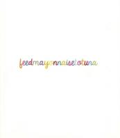 Feed Mayonnaise to Tuna 0990955524 Book Cover