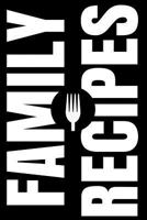 Family Recipes: Create Your Own Family Cookbook, Blank Cookbook and Recipe Journal (Cooking Gifts) (Volume 10) 1987585925 Book Cover