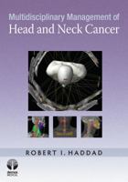 Multidisciplinary Management Of Head And Neck Cancer 1933864559 Book Cover