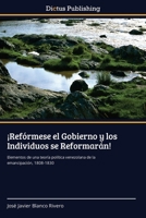 ¡Refórmese el Gobierno y los Individuos se Reformarán! 3847387294 Book Cover