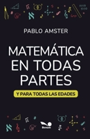 Matemática en todas partes: y para todas las edades (Spanish Edition) 9876673505 Book Cover