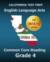 California Test Prep English Language Arts Common Core Reading Grade 4: Covers the Reading Sections of the Smarter Balanced (Sbac) Assessments 1502909103 Book Cover