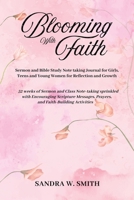 BLOOMING IN FAITH Sermon and Bible Study Notetaking Journal book for Girls, Teens, and Young Women for Reflection and Growth: 52 weeks of Sermon and ... Prayers, and Faith-building Activities B0FQ4HXCPJ Book Cover