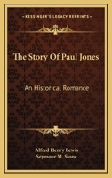 The Story Of Paul Jones: An Historical Romance 1542686229 Book Cover