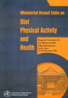 Ministerial Round Table on Diet, Physical Activity and Health: Regional Committee for the Western Pacific Fifty-Third Session 9290610468 Book Cover