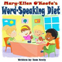 Mary-Ellen O'Keefe's Word-Speaking Diet 1502444259 Book Cover