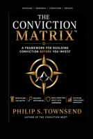 The Conviction Matrix™: A Framework for Building Conviction Before You Invest B0H9YZ4TT3 Book Cover