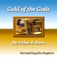 The Gold of the Gods: The Mystery of the Incas Solved by Craig Kennedy, Scientific Detective 1532706456 Book Cover