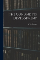The Gun and its Development: Ninth Edition 1585747343 Book Cover
