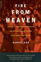 Fire from Heaven: The Rise of Pentecostal Spirituality and the Reshaping of Religion in the 21st Century 0201489317 Book Cover