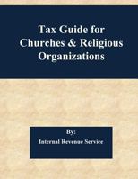 Tax Guide for Churches & Religious Organizations 1545380325 Book Cover