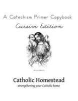 Baltimore Catechism Primer Copybook, Cursive Edition 153089994X Book Cover