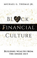 Black Financial Culture: Building Wealth from the Inside Out B0BZFFX28H Book Cover