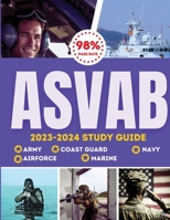 ASVAB Study Guide 2023-2024: Simplified Guide For Army, Airforce, Navy Coast Guard & Marines The Complete Exam Prep with Practice Tests and Insider ... a 98% Pass Rate on Your First Attempt! 196190229X Book Cover