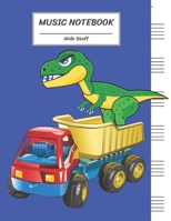 Music Notebook Wide Staff: Dinosaur T-REX Jumping on The Red Blue Truck Toy/Blank Music Sheet Notebook,Staff Paper,Music Manuscript Paper,6 Large ... Pages,For Boys,Girls, Kids, Beginners. 1688658289 Book Cover