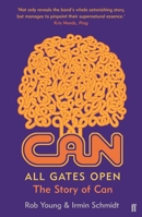 All Gates Open: The Story of Can 0571311520 Book Cover