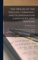 The Origin of the English, Germanic, and Scandinavian Languages and Nations 1013875494 Book Cover