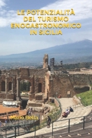 LE POTENZIALITÀ DEL TURISMO ENOGASTRONOMICO IN SICILIA B095J8YXCW Book Cover