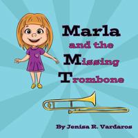 Marla and the Missing Trombone 1546515895 Book Cover