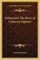 Submarine! The Story of Undersea Fighters 1616465794 Book Cover