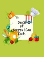 Bunch of Recipes I Can Cook: Fill In The Blanks Recipe Cookbook To Jot Down Your Personalized Meals And Creations 1692032267 Book Cover