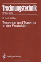 Trocknungstechnik: Band 3: Trocknen und Trockner in der Produktion 3540184724 Book Cover