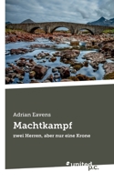Machtkampf: zwei Herren, aber nur eine Krone 3710348471 Book Cover
