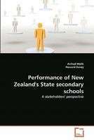 Performance of New Zealand's State secondary schools: A stakeholders' perspective 3639358015 Book Cover