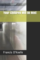 Your Children Will Be Next B086PQXLLV Book Cover