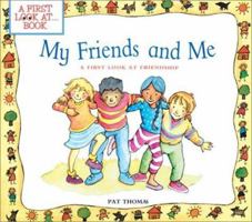 My Friends and Me: A First Look At Friendship 0764117637 Book Cover