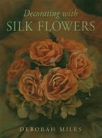 Decorating with Silk Flowers 0743203453 Book Cover