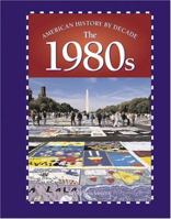 American History by Decade - The 1980s (American History by Decade) 0737717505 Book Cover