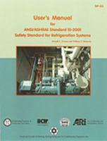 ANSI/ ASHRAE Standard 15-2001 User's Manual: Safety Standard for Refrigeration Systems (ASHRAE SP) 1931862168 Book Cover