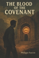 The Blood of the Covenant (Dennis Bellamy) B0F7GFQZYQ Book Cover