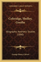 Coleridge, Shelley, Goethe 1546830065 Book Cover