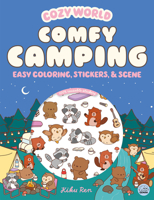 Cozy World Comfy Camping: Easy Coloring and Sticker Scene for Teens, Young Adults, and Adults 1836161832 Book Cover
