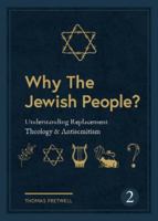 Why the Jewish People: Understanding Replacement Theology & Antisemitism 1916876811 Book Cover