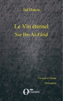 Le vin éternel: Sur Ibn Al-Farid 2336298775 Book Cover