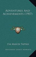 Adventures and Achievements 1120139740 Book Cover