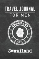 Travel Journal for Men Swaziland: 6x9 Travel Notebook or Diary with prompts, Checklists and Bucketlists perfect gift for your Trip to Swaziland for every your Man, Husband or Boyfriend 1712777394 Book Cover