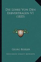 Die Lehre Von Den Erbvertragen V1 (1835) 1120519489 Book Cover