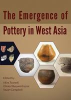 The Emergence of Pottery in West Asia 1785705261 Book Cover