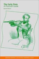 The Early Flute: A Practical Guide (Cambridge Handbooks to the Historical Performance of Music) 0521890802 Book Cover