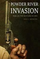 Powder River Invasion: War on the Rustlers in 1892 1797726803 Book Cover