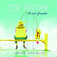 Time Together: Me and Grandpa 1479557986 Book Cover