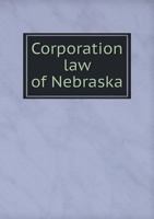 Corporation Law of Nebraska 1340741156 Book Cover