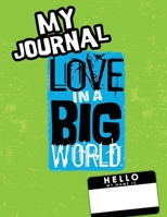 Love In A Big World: My Journal - 3rd Grade 1737478773 Book Cover