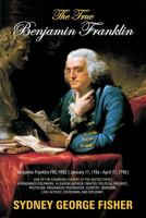 The True Benjamin Franklin 1629144037 Book Cover