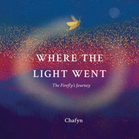 Where the Light Went: The Firefly's Journey B0FP6DJ1R2 Book Cover